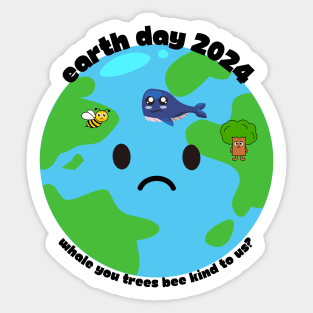 Earth Day whales trees bees be kind to us Sticker